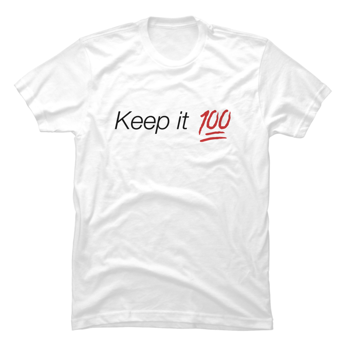 keep it 100 t shirt